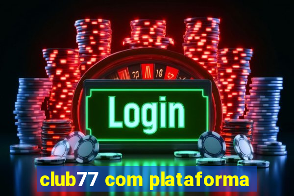 club77 com plataforma